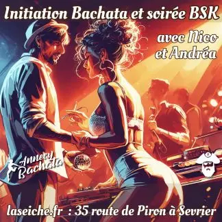 Affiche de Initiation Bachata + Soirée BSK · Andréa & DJ Nico · La Seiche · Sevrier