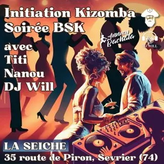 Affiche de Initiation Kizomba + Soirée BSK · Titi & Nanou · DJ Will · La Seiche · Sevrier