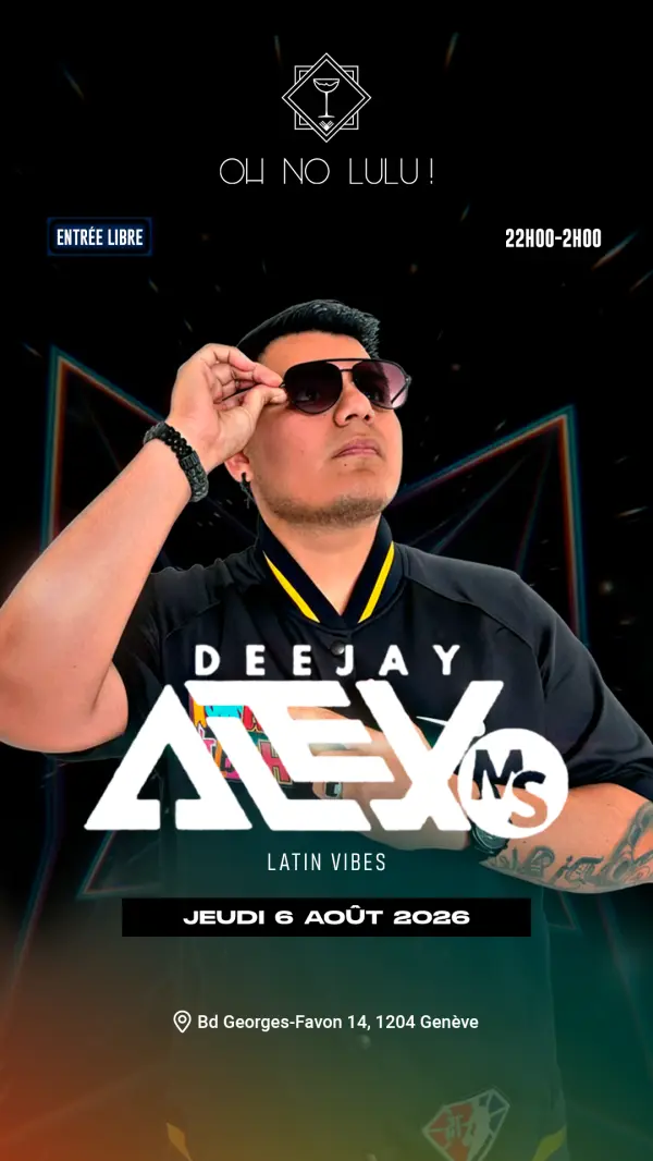 Affiche de Latin Vibes · DJ Alex MS · Oh No Lulu! · Genève centre (jeu 6 août, 22h)